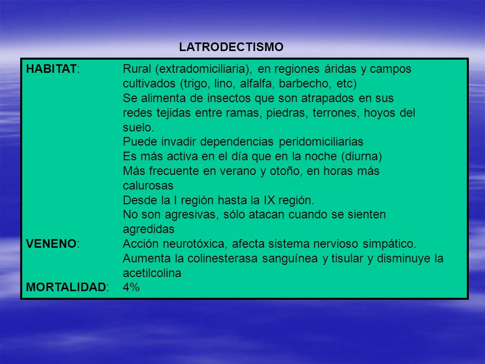 LATRODECTISMO HABITAT: Rural (extradomiciliaria), en regiones áridas y campos. cultivados (trigo, lino, alfalfa, barbecho, etc)