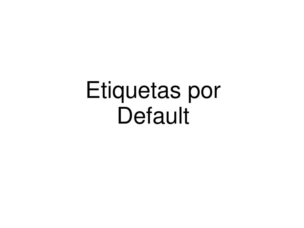 Etiquetas por Default