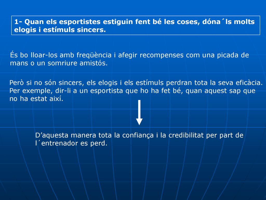 1- Quan els esportistes estiguin fent bé les coses, dóna´ls molts