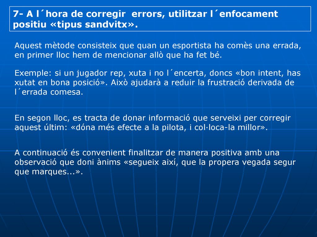 7- A l´hora de corregir errors, utilitzar l´enfocament positiu «tipus sandvitx».