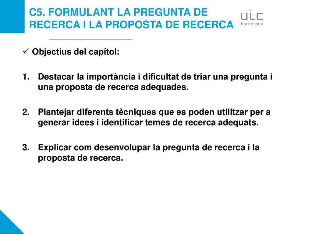 C5. FORMULANT LA PREGUNTA DE RECERCA I LA PROPOSTA DE RECERCA