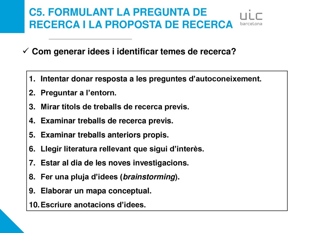 C5. FORMULANT LA PREGUNTA DE RECERCA I LA PROPOSTA DE RECERCA