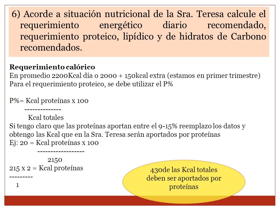 430de las Kcal totales deben ser aportados por proteínas