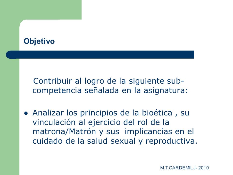 Objetivo Contribuir al logro de la siguiente sub-competencia señalada en la asignatura: