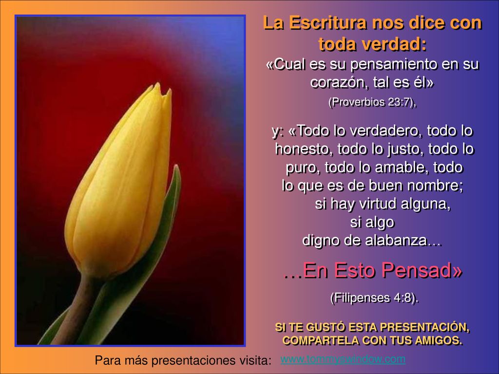 …En Esto Pensad» La Escritura nos dice con toda verdad: