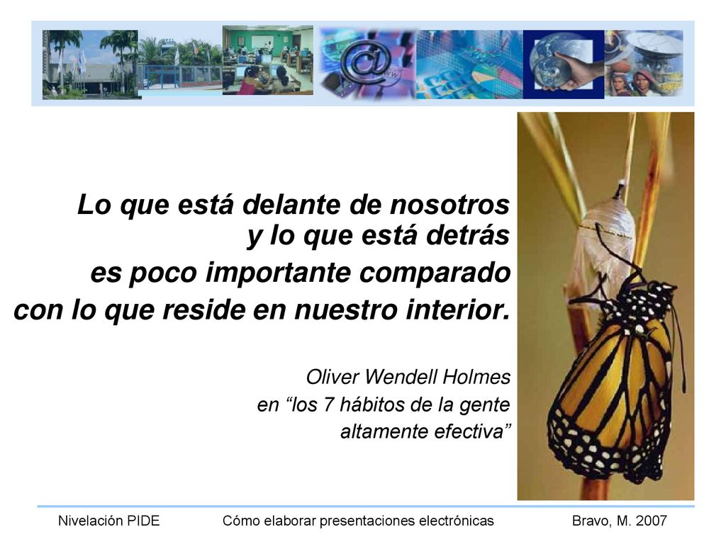 es poco importante comparado con lo que reside en nuestro interior.