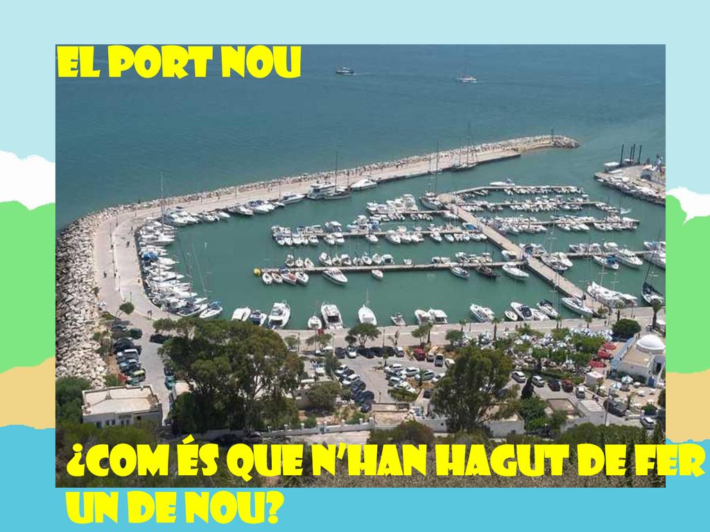 EL PORT NOU ¿com és que n’han hagut de fer un de nou