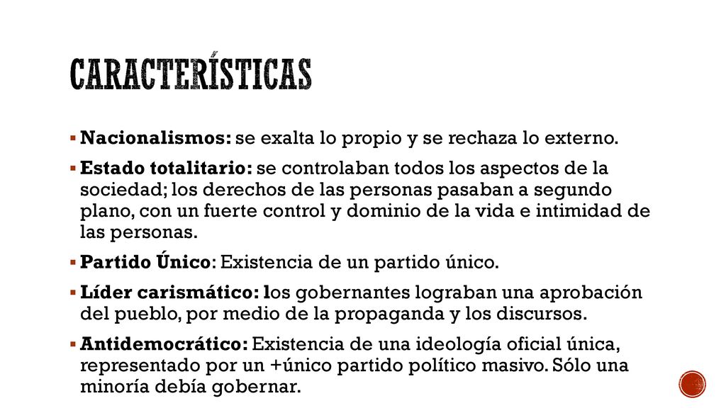 Características Nacionalismos: se exalta lo propio y se rechaza lo externo.