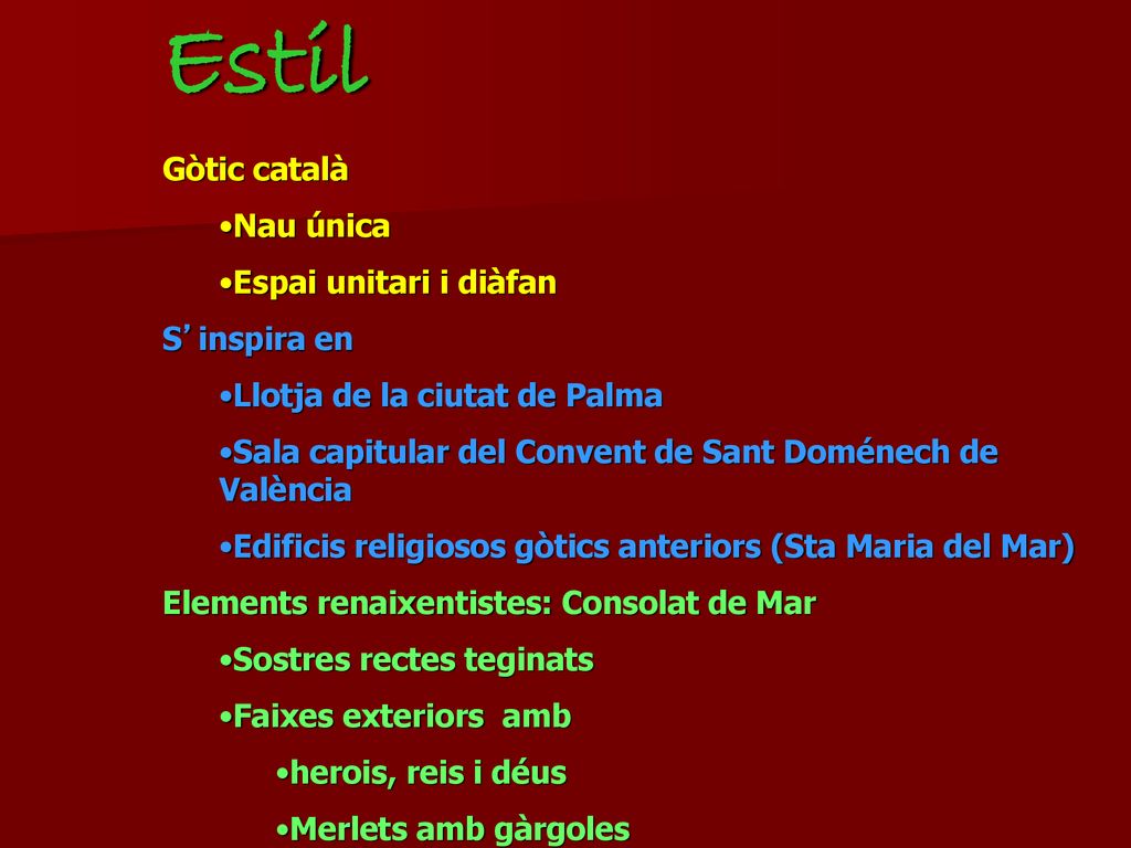 Estil Gòtic català Nau única Espai unitari i diàfan S’inspira en