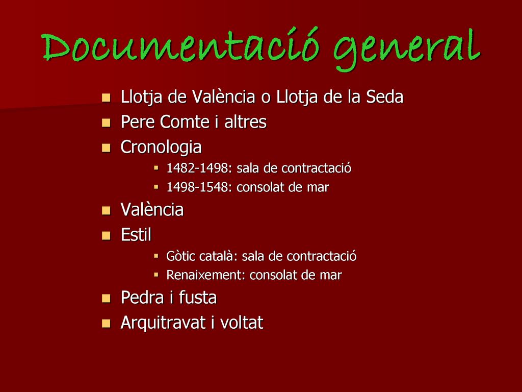 Documentació general Llotja de València o Llotja de la Seda