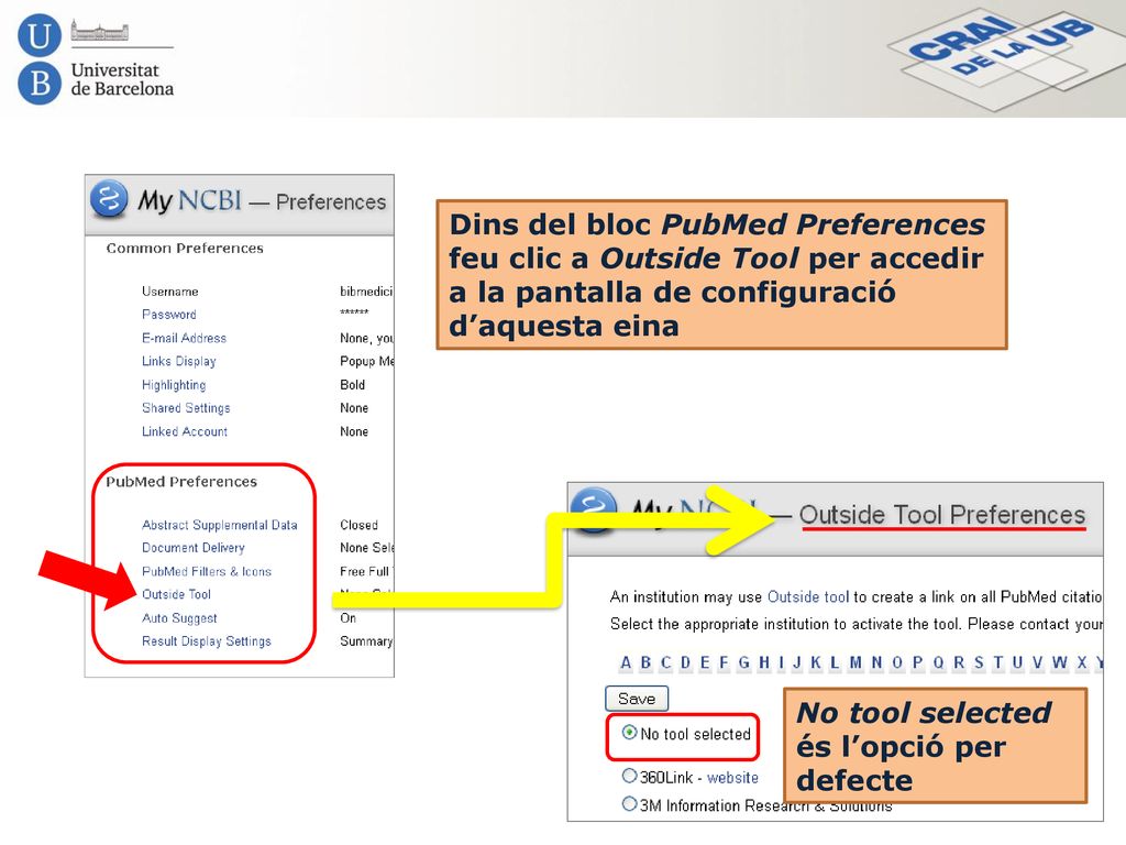 Dins del bloc PubMed Preferences feu clic a Outside Tool per accedir a la pantalla de configuració d’aquesta eina