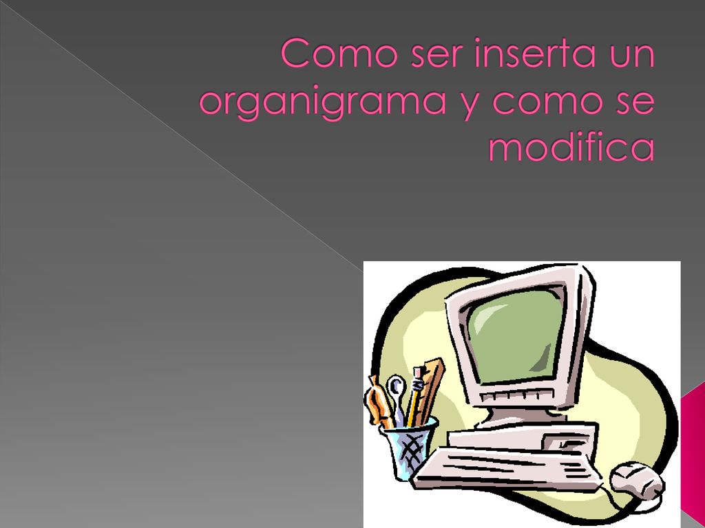 Como ser inserta un organigrama y como se modifica