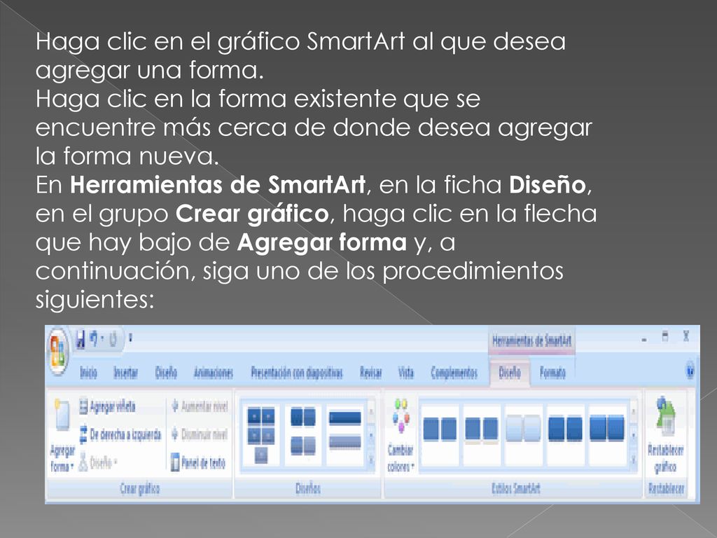 Haga clic en el gráfico SmartArt al que desea agregar una forma.