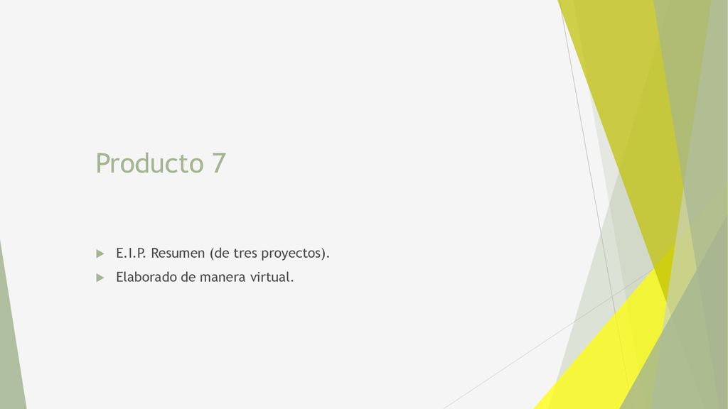 Producto 7 E.I.P. Resumen (de tres proyectos).