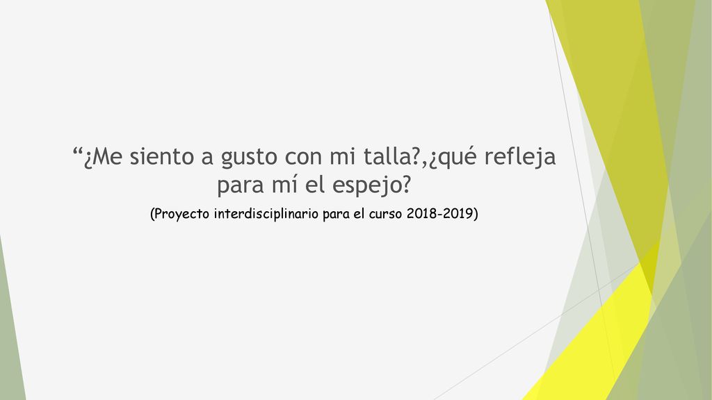 ¿Me siento a gusto con mi talla ,¿qué refleja para mí el espejo