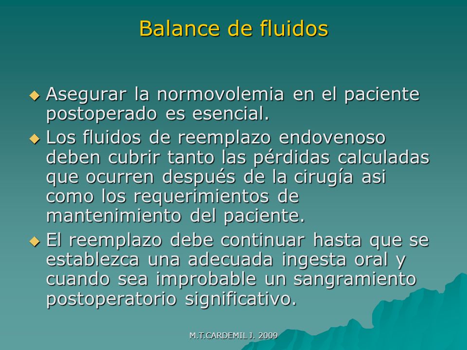 Balance de fluidos Asegurar la normovolemia en el paciente postoperado es esencial.