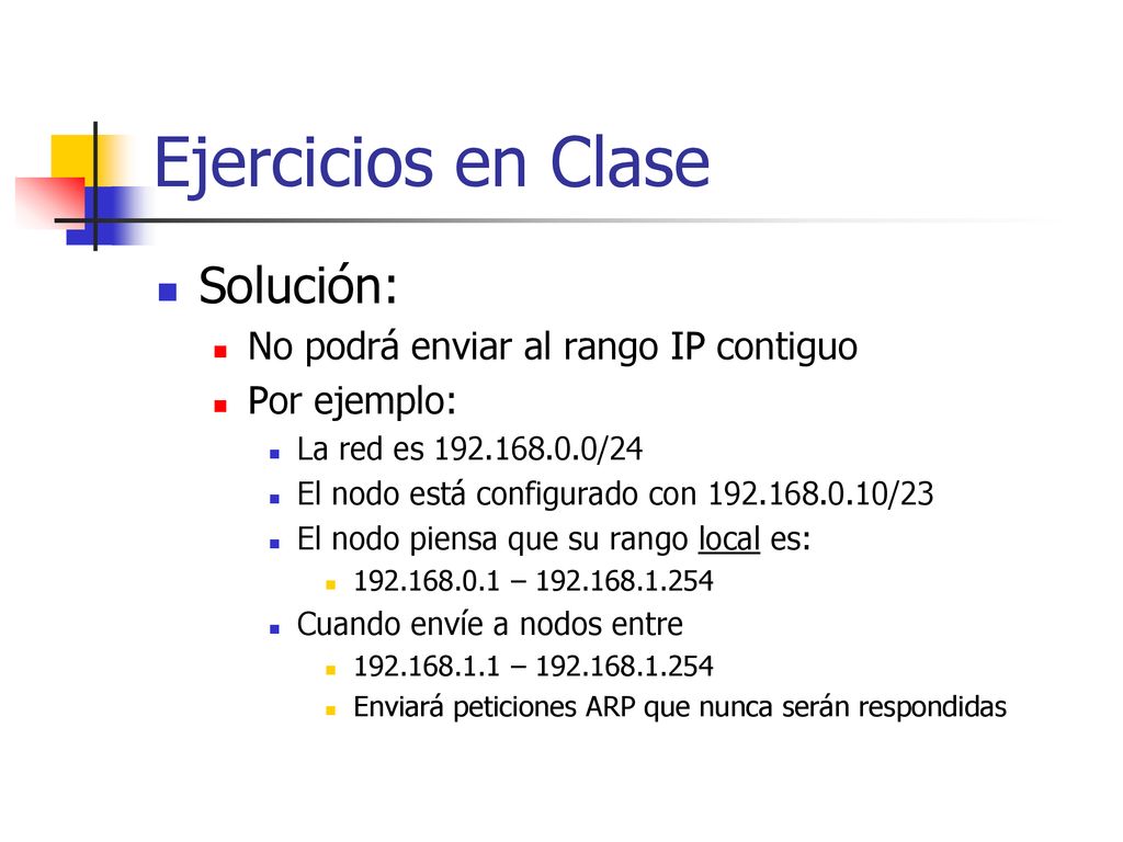 Ejercicios en Clase Solución: No podrá enviar al rango IP contiguo