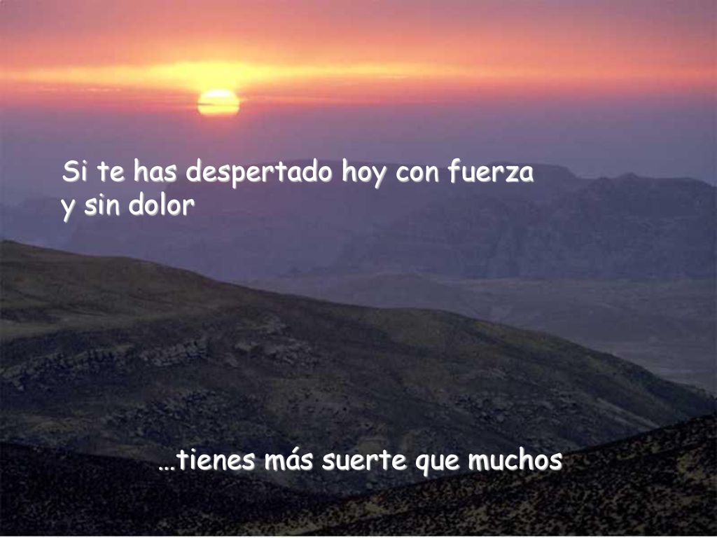 Si te has despertado hoy con fuerza y sin dolor