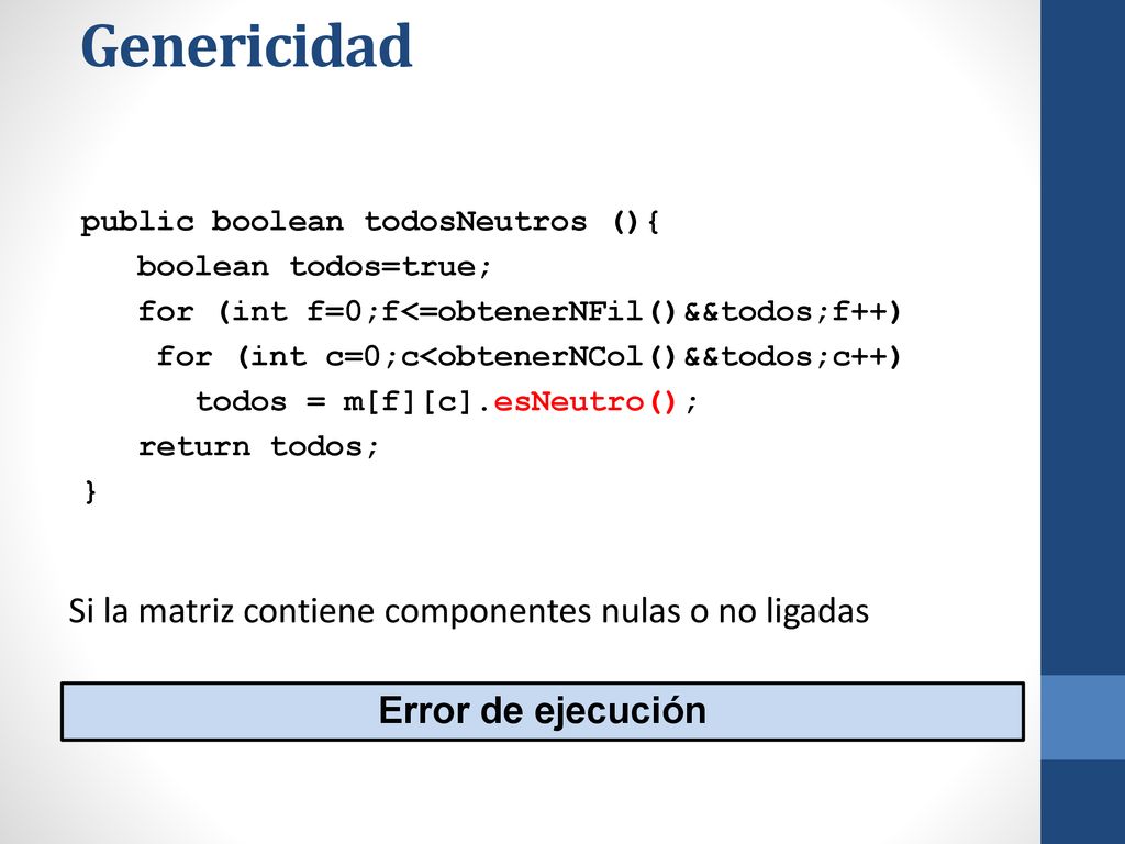 Genericidad Si la matriz contiene componentes nulas o no ligadas