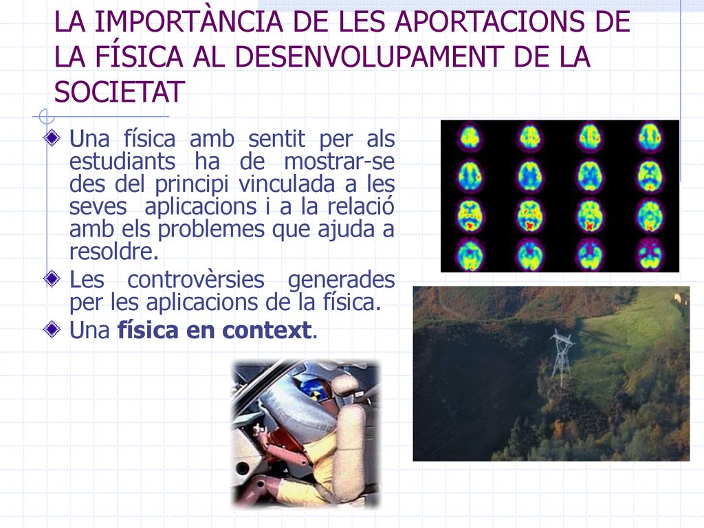 LA IMPORTÀNCIA DE LES APORTACIONS DE LA FÍSICA AL DESENVOLUPAMENT DE LA SOCIETAT