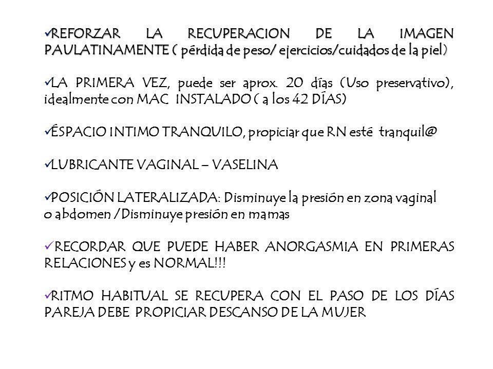 REFORZAR LA RECUPERACION DE LA IMAGEN PAULATINAMENTE ( pérdida de peso/ ejercicios/cuidados de la piel)