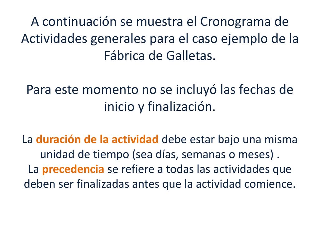 A continuación se muestra el Cronograma de Actividades generales para el caso ejemplo de la Fábrica de Galletas.