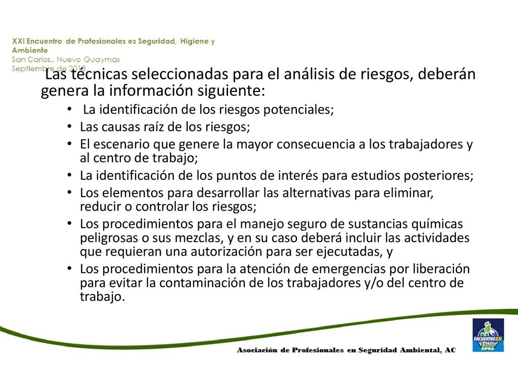 Las técnicas seleccionadas para el análisis de riesgos, deberán genera la información siguiente: