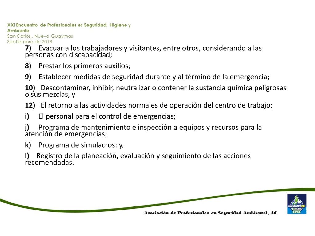 7) Evacuar a los trabajadores y visitantes, entre otros, considerando a las personas con discapacidad;