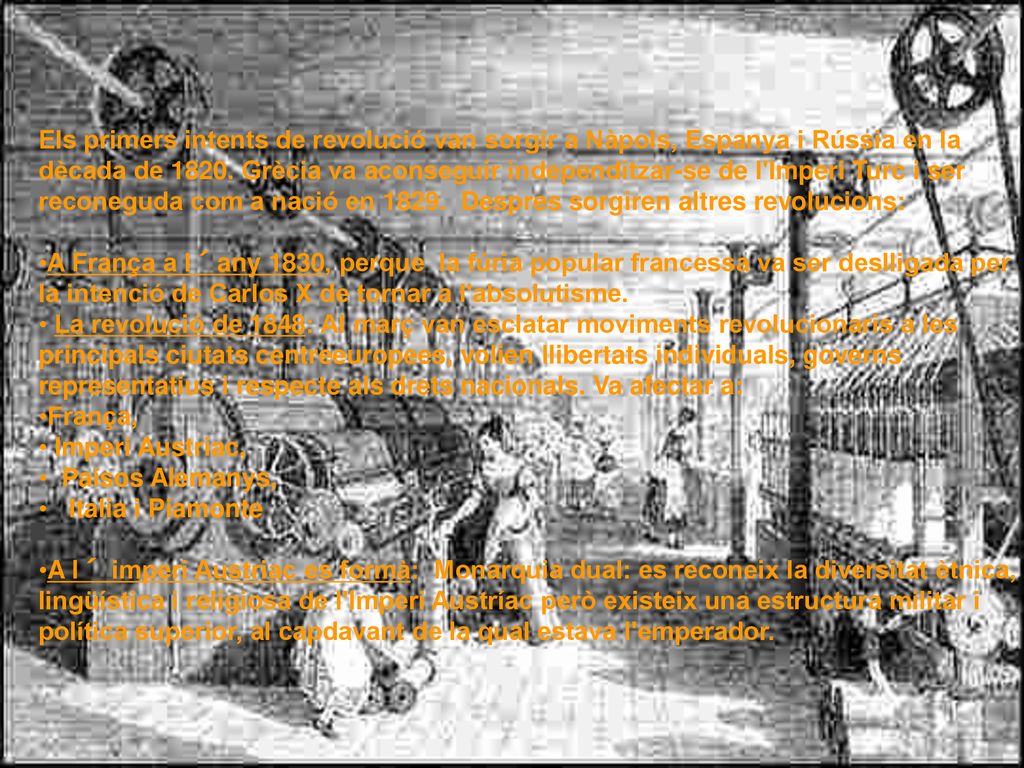 Els primers intents de revolució van sorgir a Nàpols, Espanya i Rússia en la dècada de Grècia va aconseguir independitzar-se de l Imperi Turc i ser reconeguda com a nació en Despres sorgiren altres revolucions: