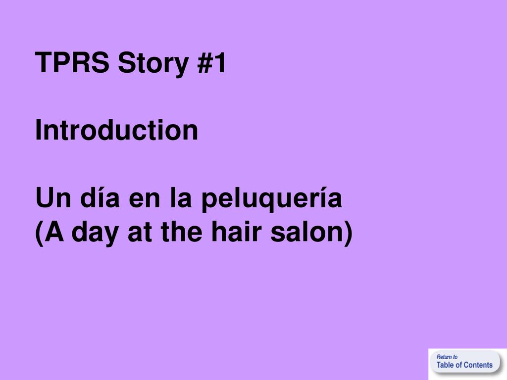 TPRS Story #1 Introduction Un día en la peluquería (A day at the hair salon)