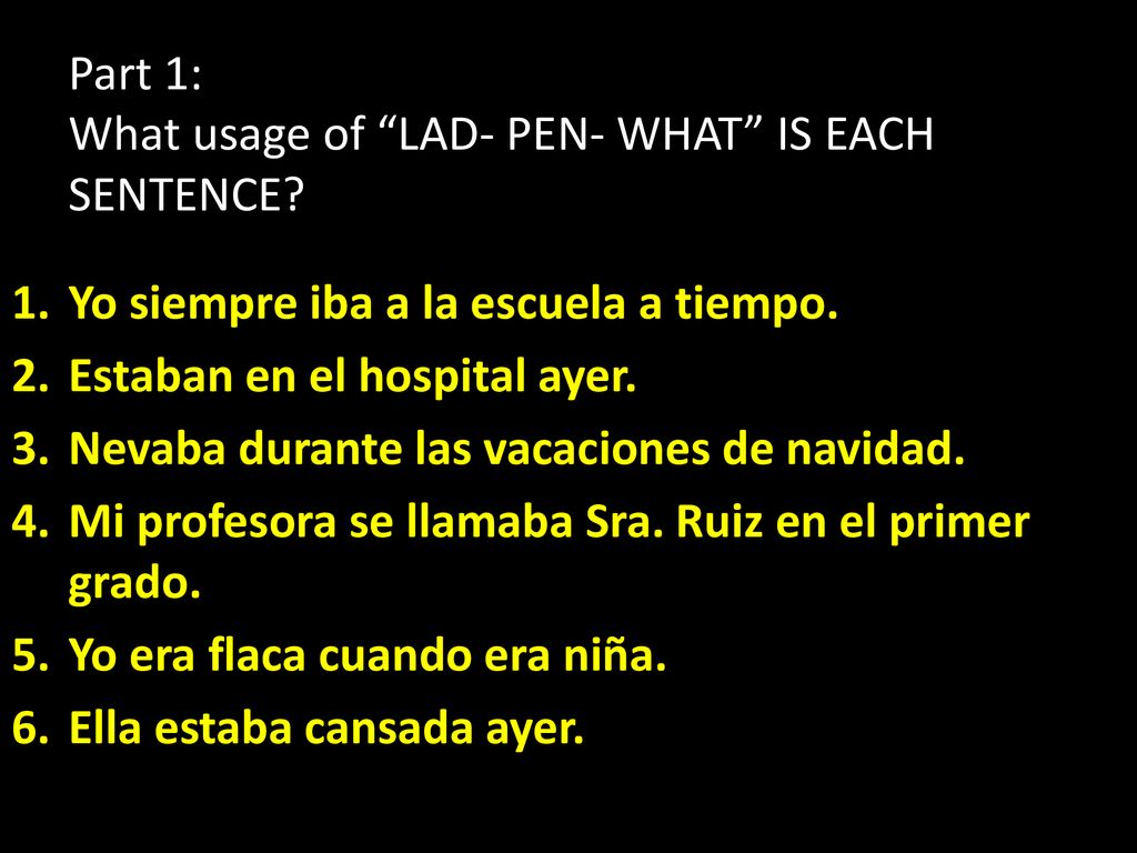 Part 1: What usage of LAD- PEN- WHAT IS EACH SENTENCE