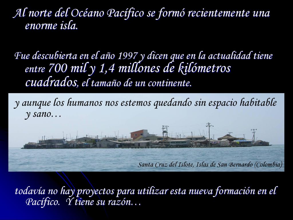 Al norte del Océano Pacífico se formó recientemente una enorme isla.