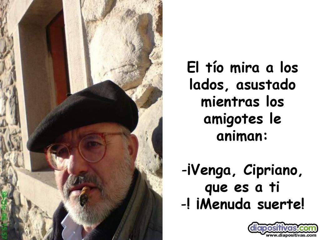 El tío mira a los lados, asustado mientras los amigotes le animan: