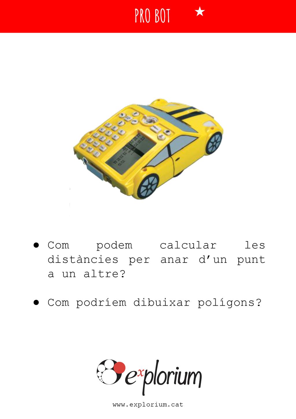 PRO BOT Com podem calcular les distàncies per anar d’un punt a un altre Com podríem dibuixar polígons