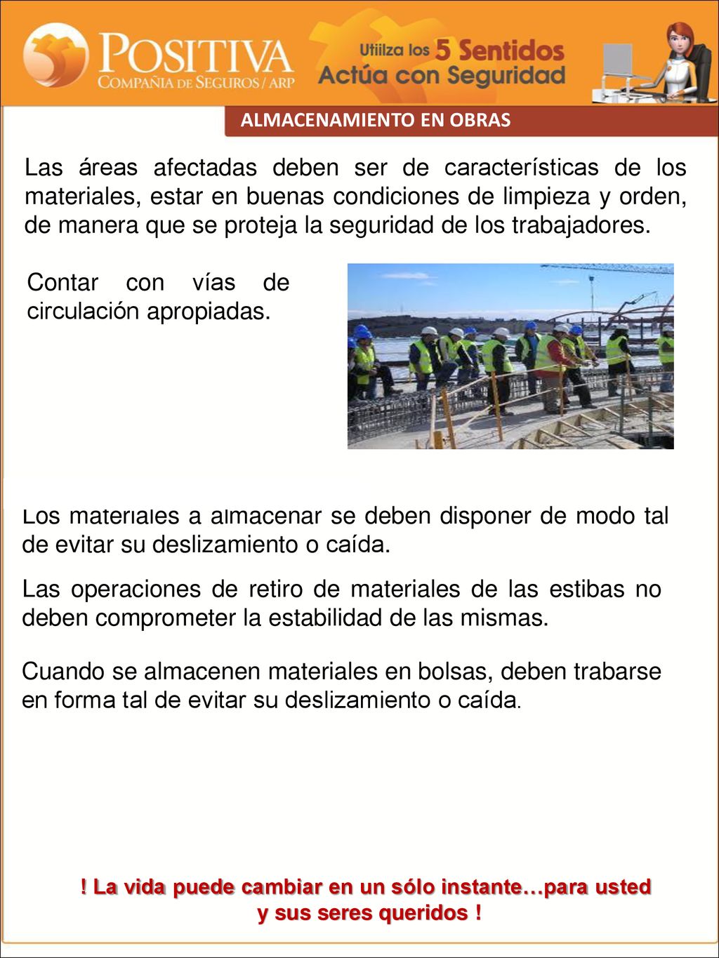 ! La vida puede cambiar en un sólo instante…para usted