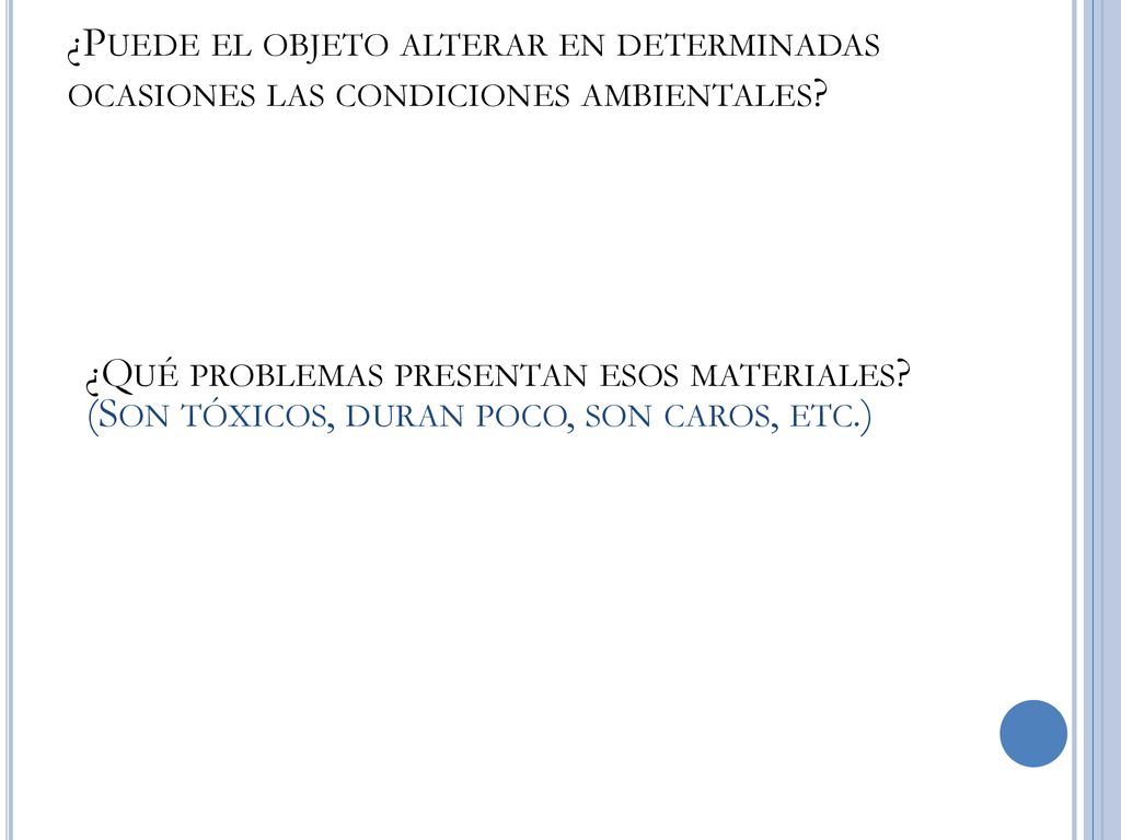 ¿Puede el objeto alterar en determinadas ocasiones las condiciones ambientales