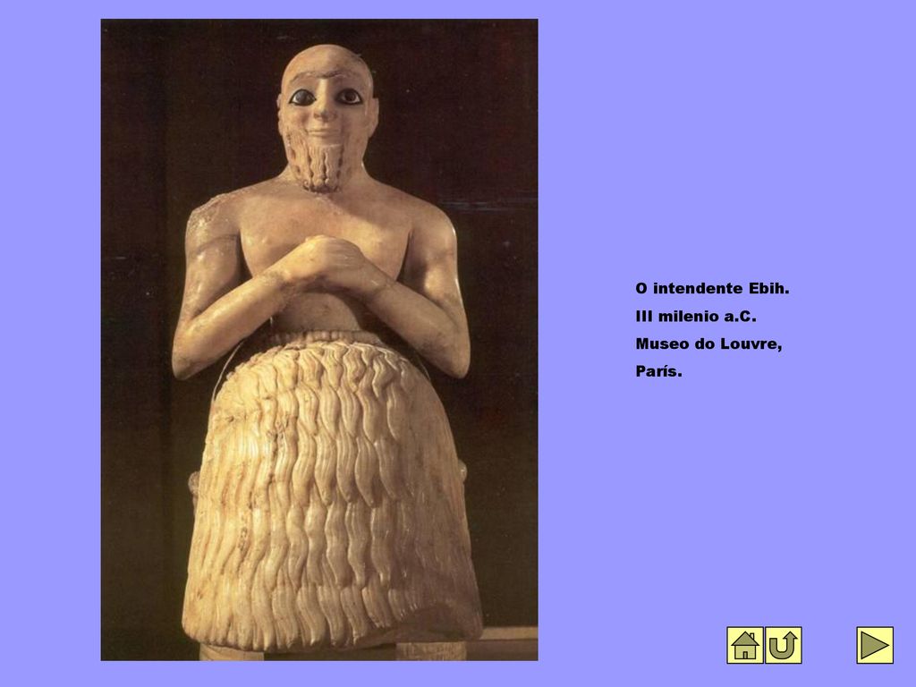 O intendente Ebih. III milenio a.C. Museo do Louvre, París.