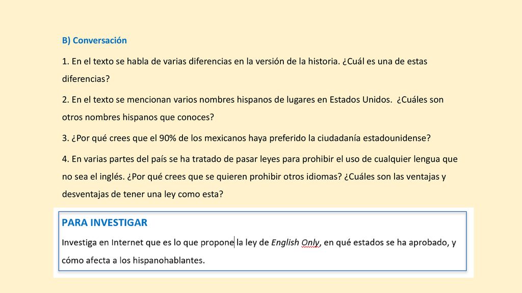 B) Conversación 1. En el texto se habla de varias diferencias en la versión de la historia. ¿Cuál es una de estas diferencias