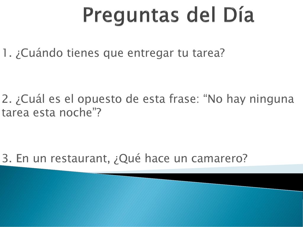 Preguntas del Día 1. ¿Cuándo tienes que entregar tu tarea