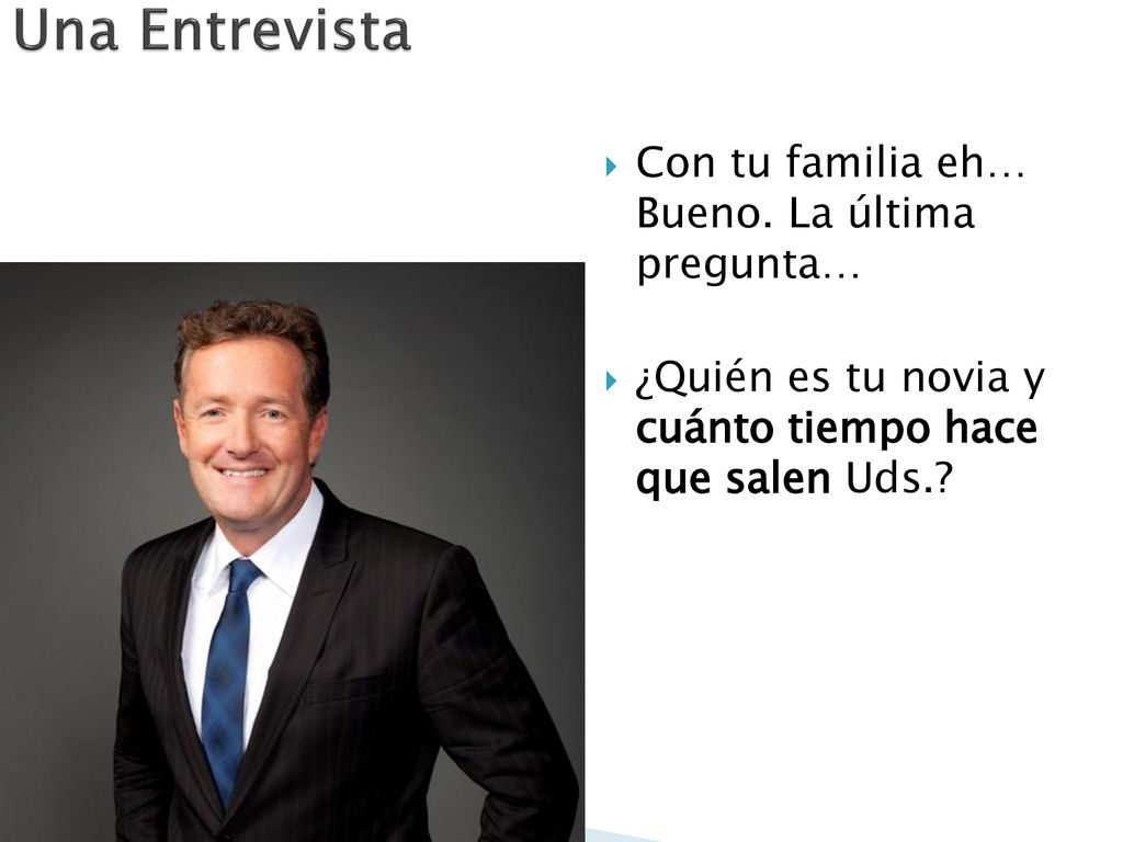 Una Entrevista Con tu familia eh… Bueno. La última pregunta…