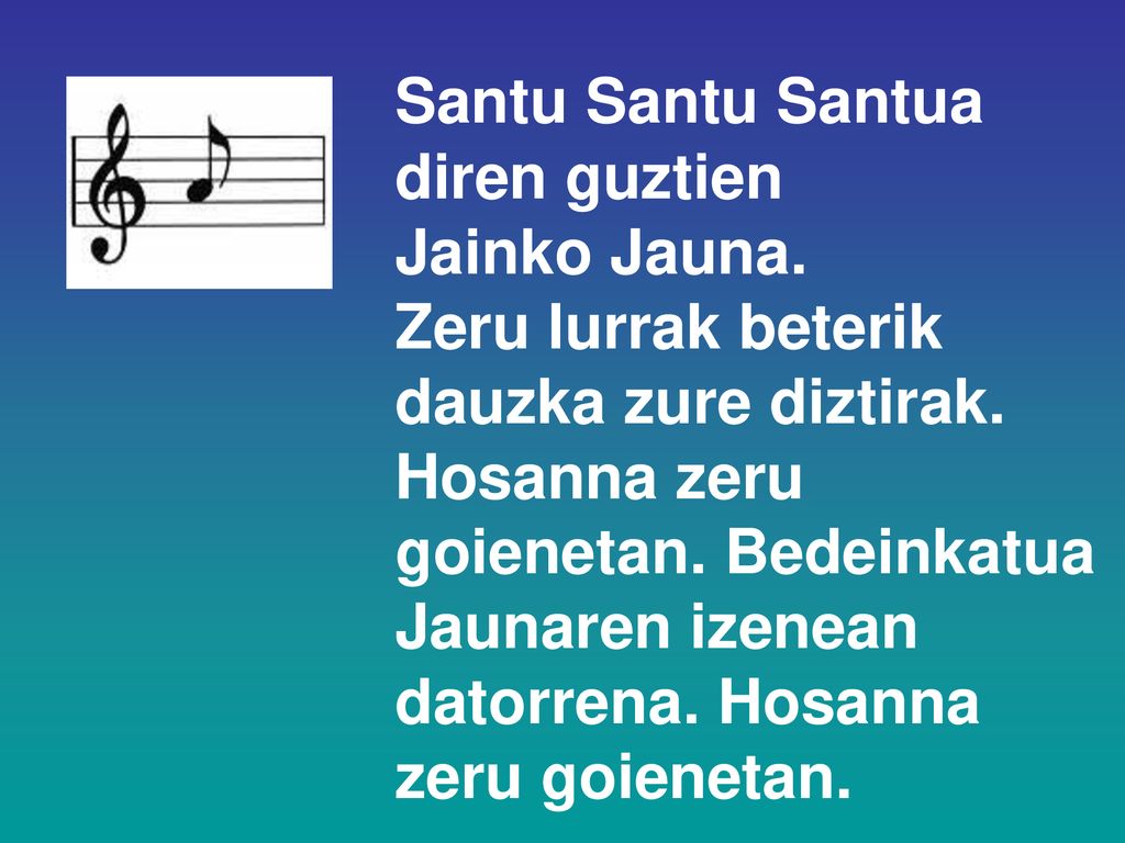 Santu Santu Santua diren guztien Jainko Jauna. Zeru lurrak beterik