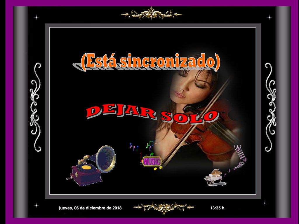 (Está sincronizado) DEJAR SOLO jueves, 06 de diciembre de 2018