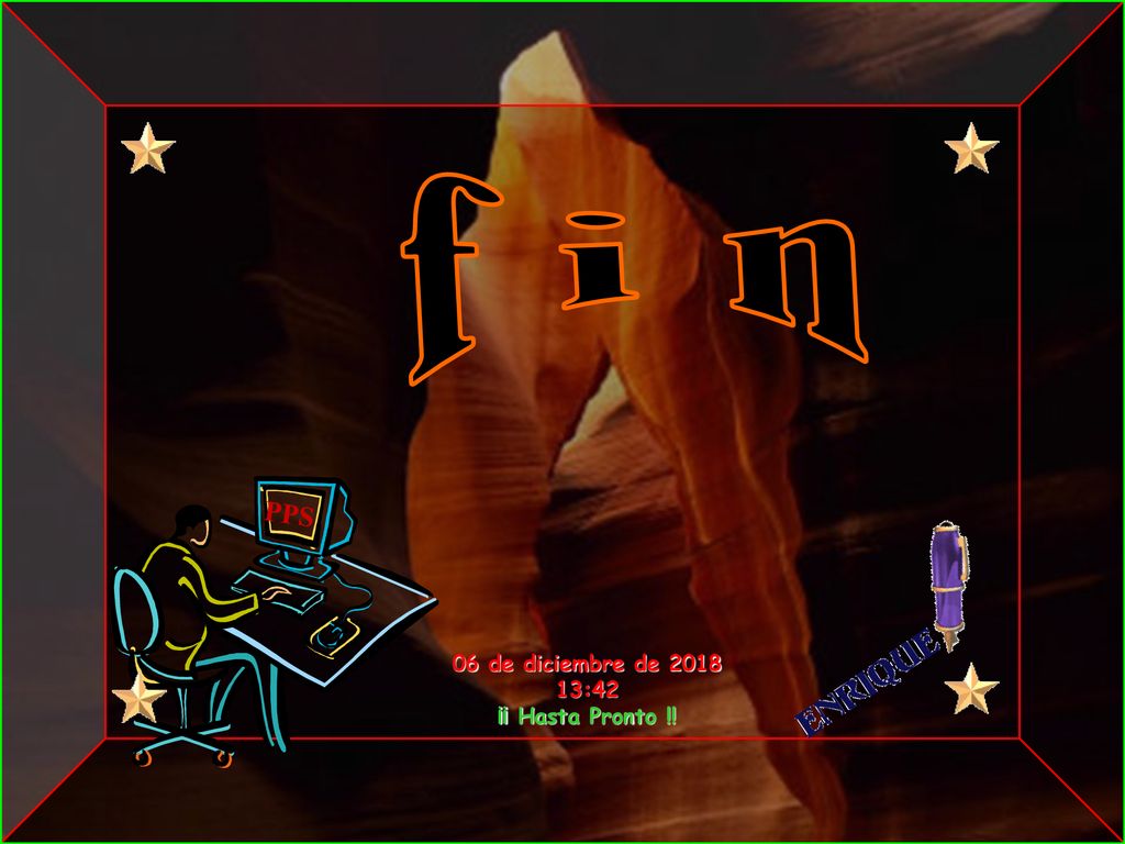 f i n PPS 06 de diciembre de :42 ¡¡ Hasta Pronto !!
