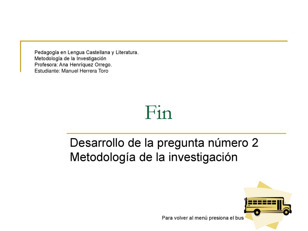 Desarrollo de la pregunta número 2 Metodología de la investigación