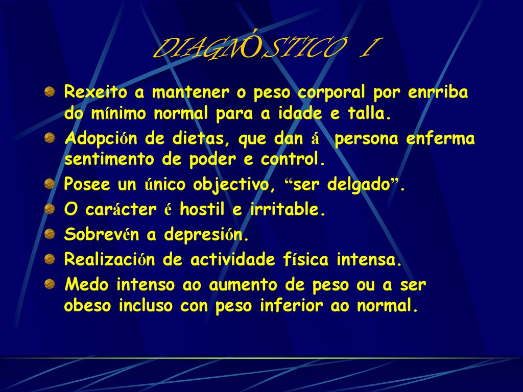 DIAGNÓSTICO I Rexeito a mantener o peso corporal por enrriba do mínimo normal para a idade e talla.