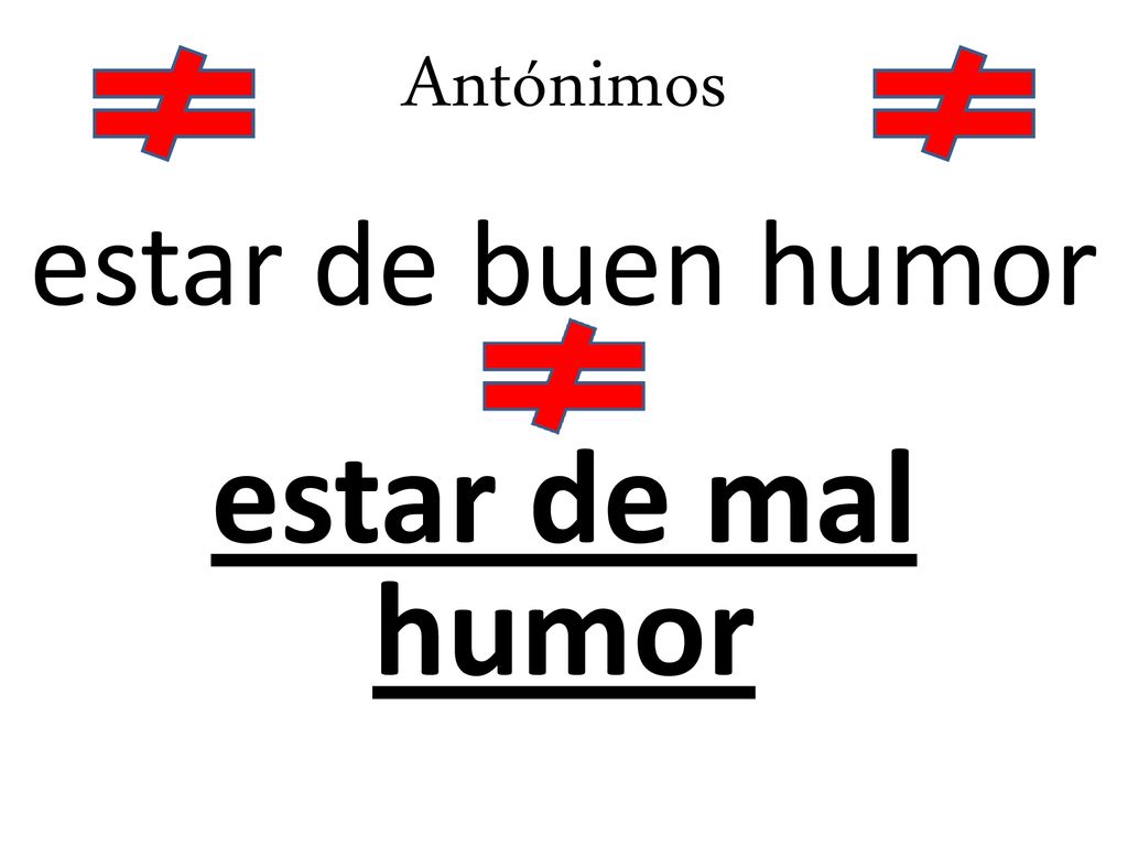 Antónimos estar de buen humor estar de mal humor