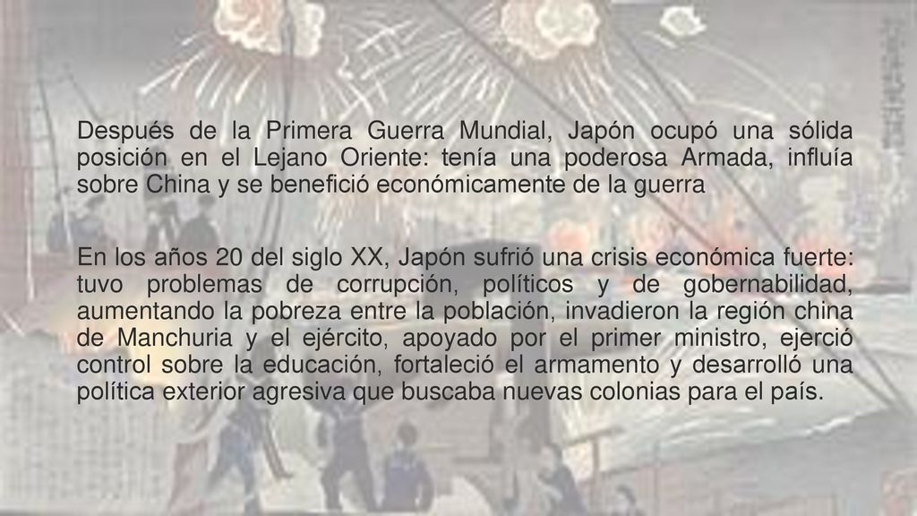 Después de la Primera Guerra Mundial, Japón ocupó una sólida posición en el Lejano Oriente: tenía una poderosa Armada, influía sobre China y se benefició económicamente de la guerra