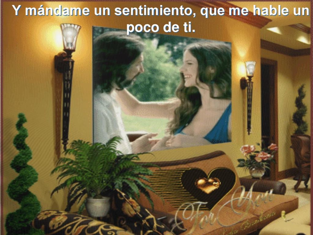 Y mándame un sentimiento, que me hable un poco de ti.