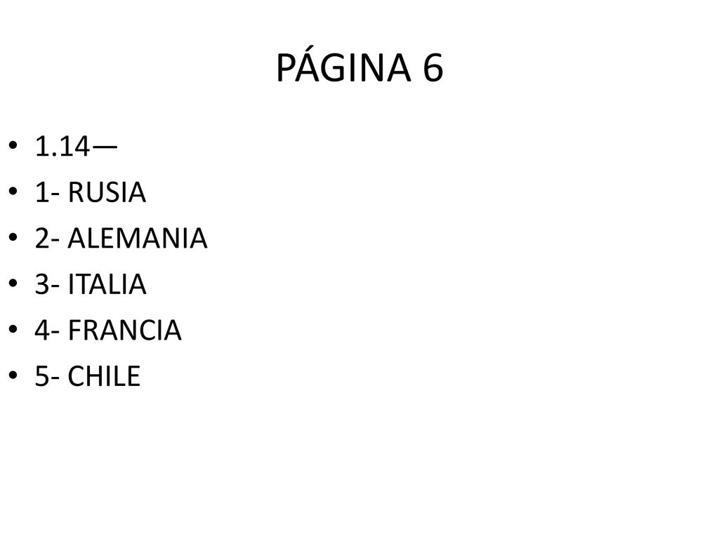PÁGINA — 1- RUSIA 2- ALEMANIA 3- ITALIA 4- FRANCIA 5- CHILE