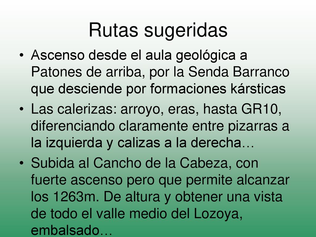 Rutas sugeridas Ascenso desde el aula geológica a Patones de arriba, por la Senda Barranco que desciende por formaciones kársticas.